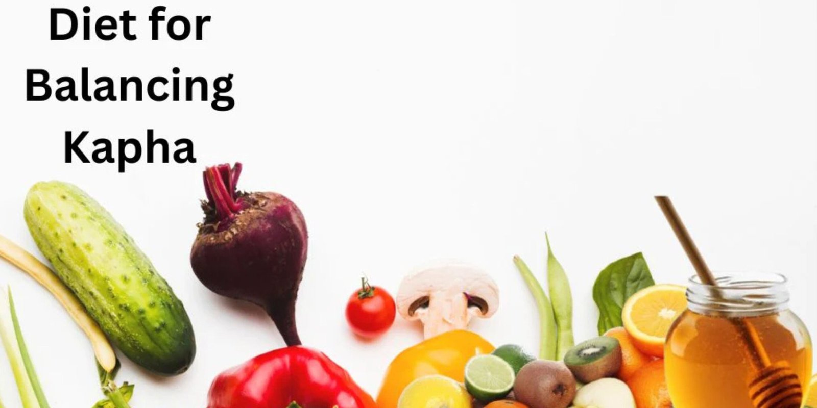 Kapha Diet Plan for Weight Loss